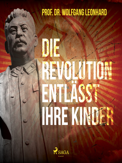 Title details for Die Revolution entlässt ihre Kinder by Wolfgang Leonhard - Available
